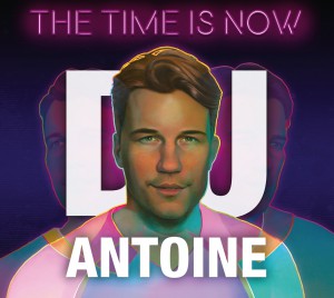 DJ Antoine – The Time is now